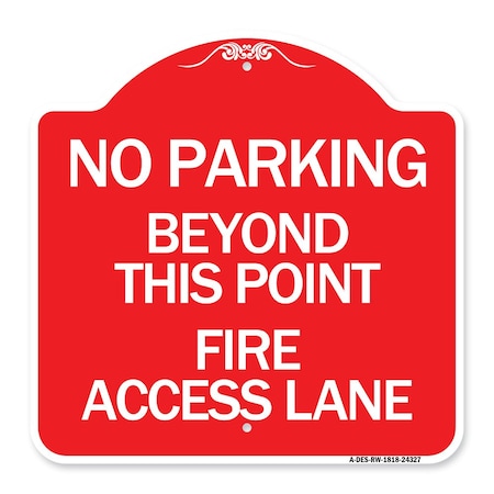 Signmission Beyond This Point Fire Access Lane, Red & White Aluminum Sign, 18" x 18", RW-1818-24327 A-DES-RW-1818-24327